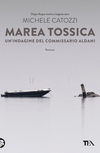 Marea tossica. Un'indagine del commissario Aldani - Librerie.coop Marea tossica. Un'indagine del commissario Aldani - Librerie.coop