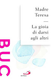 La gioia di darsi agli altri - Librerie.coop