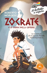 Zocrate e le ombre nella caverna. Ediz. ad alta leggibilità - Librerie.coop