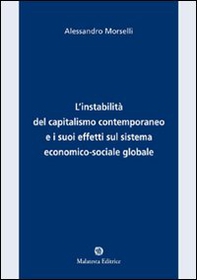 L'instabilità del capitalismo contemporaneo e i suoi effetti sul sistema economico-sociale e globale - Librerie.coop L'instabilità del capitalismo contemporaneo e i suoi effetti sul sistema economico-sociale e globale - Librerie.coop