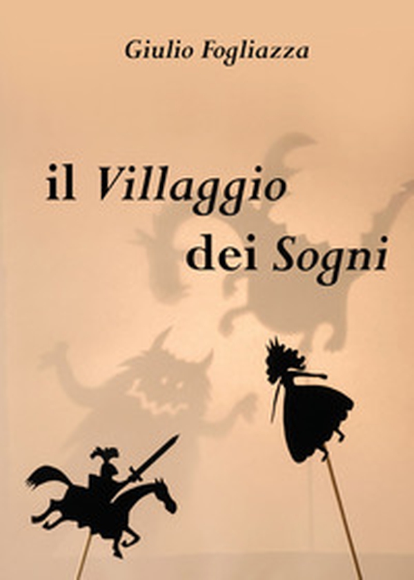 Il villaggio dei sogni - Librerie.coop Il villaggio dei sogni - Librerie.coop