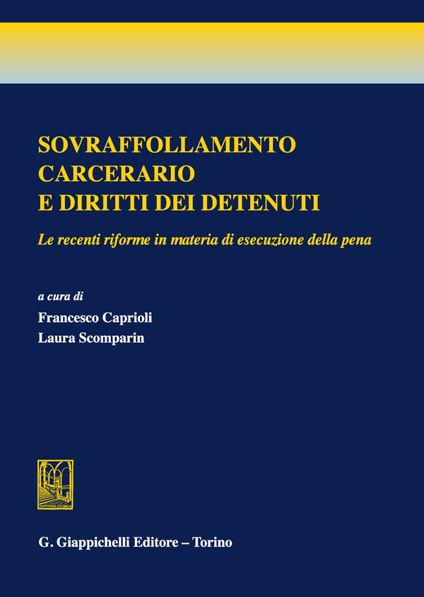 Sovraffollamento carcerario e diritti dei detenuti - Librerie.coop Sovraffollamento carcerario e diritti dei detenuti - Librerie.coop