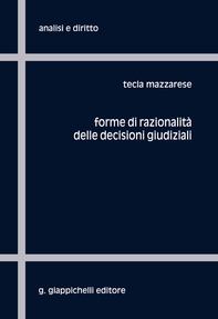 Forme di razionalità delle decisioni giudiziali - Librerie.coop