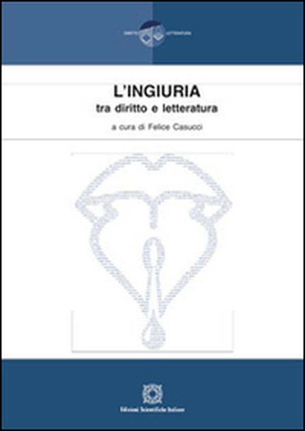 L'ingiuria tra diritto e letteratura - Librerie.coop L'ingiuria tra diritto e letteratura - Librerie.coop