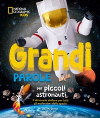 Grandi parole per piccoli astronauti - Librerie.coop