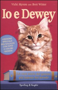 Io e Dewey. La vera storia del gattino più famoso del mondo. Ediz. per ragazzi - Librerie.coop