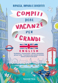 Compiti delle vacanze per i grandi. English. Ripassa, impara e divertiti - Librerie.coop