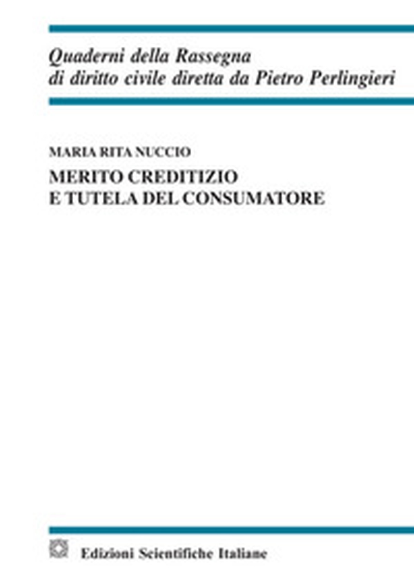 Merito creditizio e tutela del consumatore - Librerie.coop Merito creditizio e tutela del consumatore - Librerie.coop