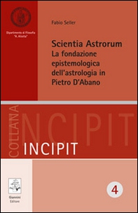 Scientia astrorum. La fondazione epistemologica dell'astrologia in Pietro d'Abano - Librerie.coop Scientia astrorum. La fondazione epistemologica dell'astrologia in Pietro d'Abano - Librerie.coop