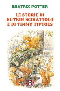 Le storie di Nutkin Scoiattolo e di Timmy Tiptoes - Librerie.coop