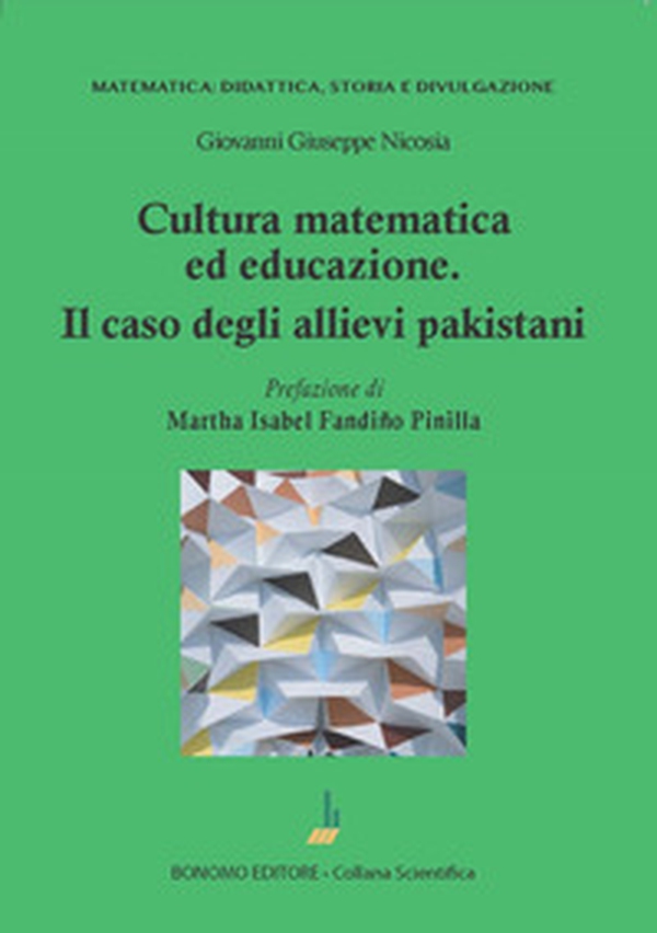 Cultura matematica ed educazione. Il caso degli allievi pakistani - Librerie.coop Cultura matematica ed educazione. Il caso degli allievi pakistani - Librerie.coop