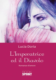 L'imperatrice ed il diavolo - Librerie.coop L'imperatrice ed il diavolo - Librerie.coop