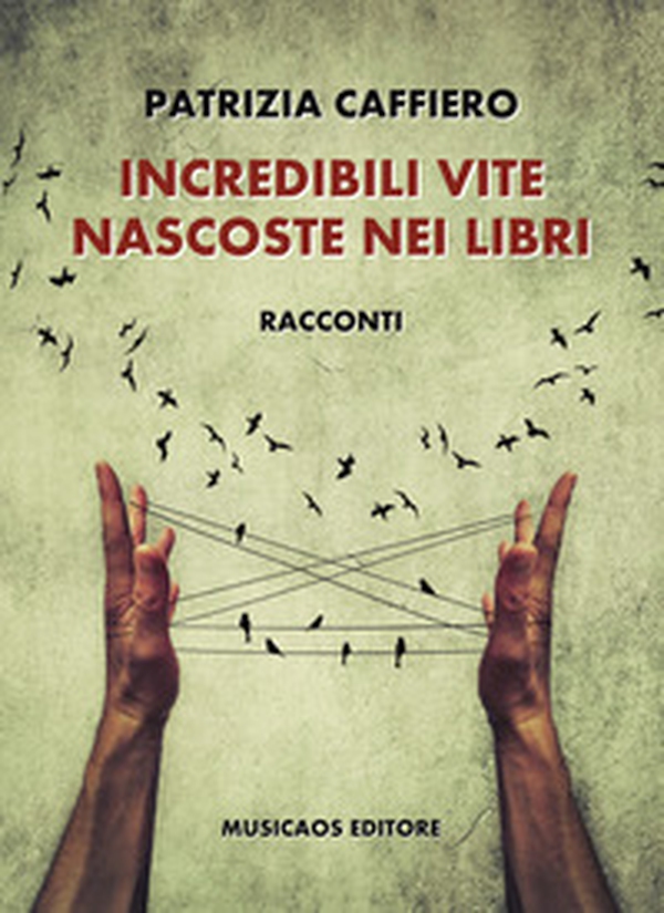 Incredibili vite nascoste nei libri - Librerie.coop Incredibili vite nascoste nei libri - Librerie.coop