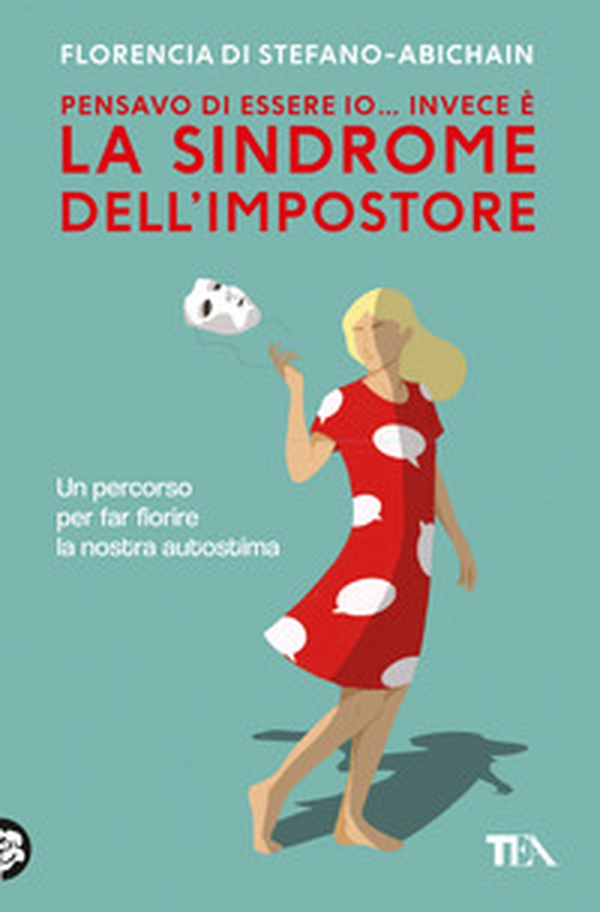 Pensavo di essere io... invece è la Sindrome dell'Impostore. Come trasformare il senso di inadeguatezza nel nostro migliore alleato - Librerie.coop Pensavo di essere io... invece è la Sindrome dell'Impostore. Come trasformare il senso di inadeguatezza nel nostro migliore alleato - Librerie.coop