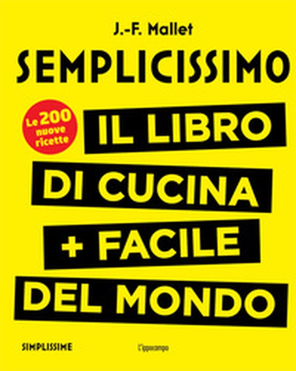 Semplicissimo. Il libro di cucina + facile del mondo - Librerie.coop Semplicissimo. Il libro di cucina + facile del mondo - Librerie.coop