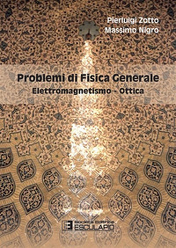 Problemi di fisica generale. Elettromagnetismo e ottica - Librerie.coop Problemi di fisica generale. Elettromagnetismo e ottica - Librerie.coop