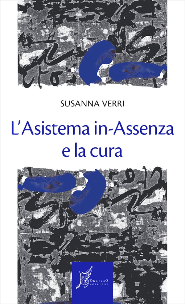 L'Asistema in-Assenza e la cura - Librerie.coop L'Asistema in-Assenza e la cura - Librerie.coop