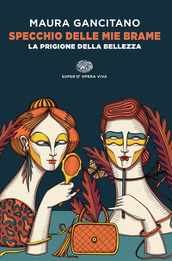 Specchio delle mie brame. La prigione della bellezza - Librerie.coop Specchio delle mie brame. La prigione della bellezza - Librerie.coop