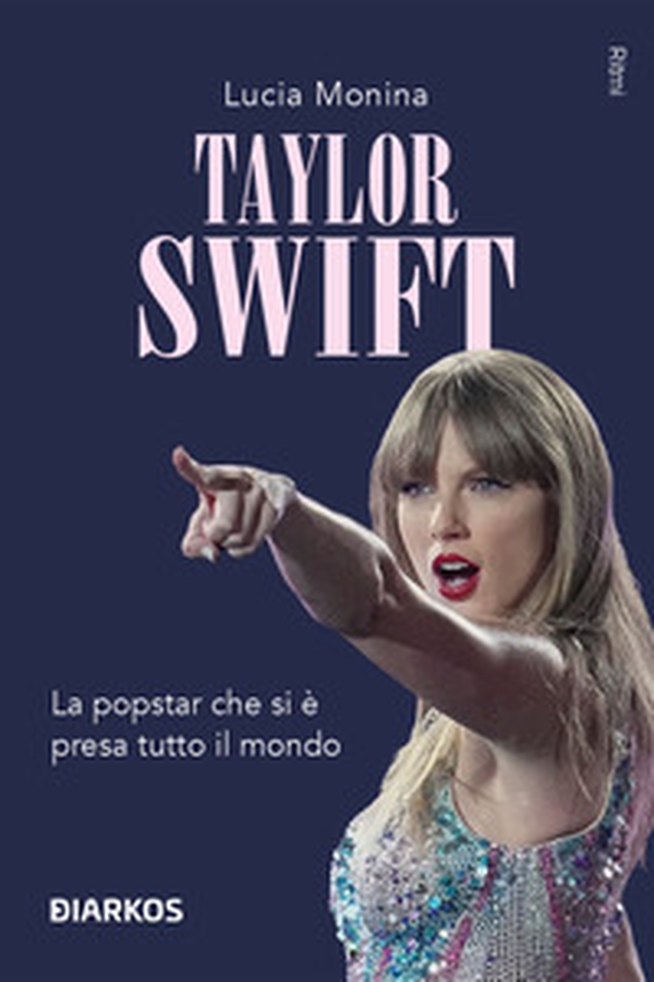 Taylor Swift. La popstar che si è presa tutto il mondo - Librerie.coop Taylor Swift. La popstar che si è presa tutto il mondo - Librerie.coop
