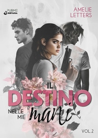 Il destino nelle mie mani - Vol. 2 - Librerie.coop Il destino nelle mie mani - Vol. 2 - Librerie.coop