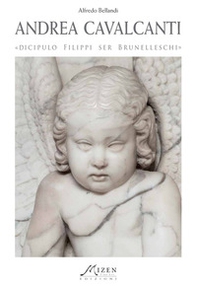 Andrea Cavalcanti «Buggiano» discipulo Filippi ser Brunelleschi - Librerie.coop Andrea Cavalcanti «Buggiano» discipulo Filippi ser Brunelleschi - Librerie.coop