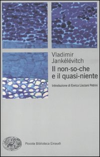 Il non-so-che e il quasi-niente - Librerie.coop Il non-so-che e il quasi-niente - Librerie.coop