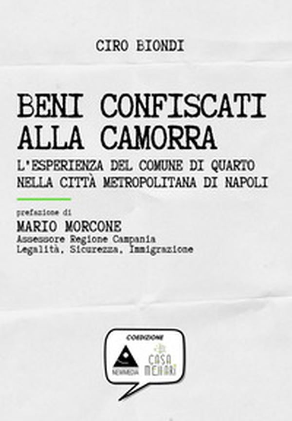 Beni confiscati alla camorra. L'esperienza del comune di Quarto nella città metropolitana di Napoli - Librerie.coop Beni confiscati alla camorra. L'esperienza del comune di Quarto nella città metropolitana di Napoli - Librerie.coop