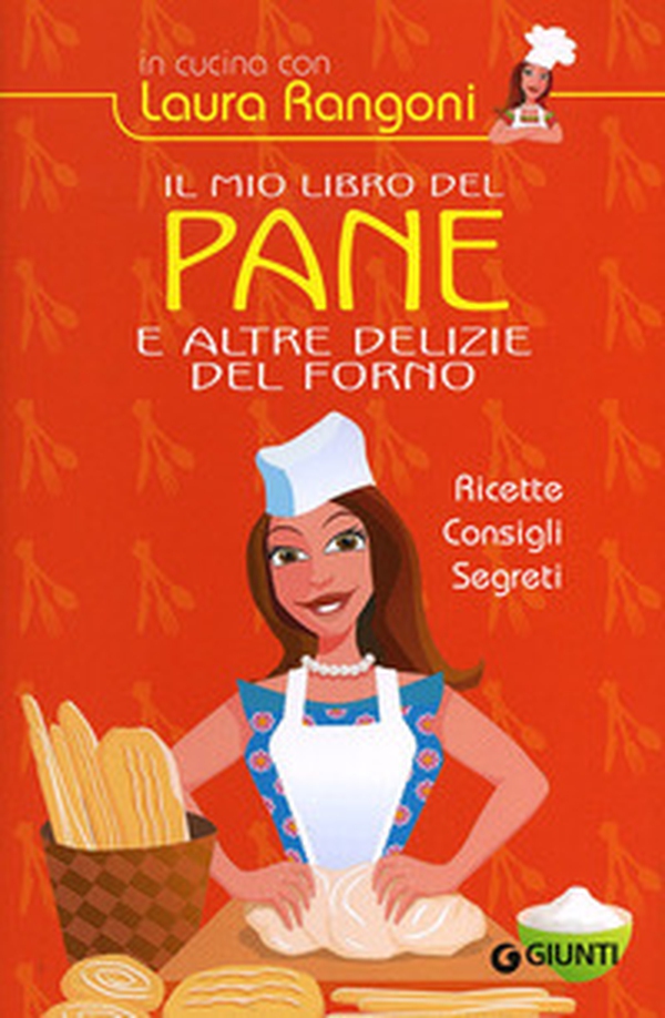 Il mio libro del pane e altre delizie del forno. Ricette, consigli, segreti - Librerie.coop Il mio libro del pane e altre delizie del forno. Ricette, consigli, segreti - Librerie.coop