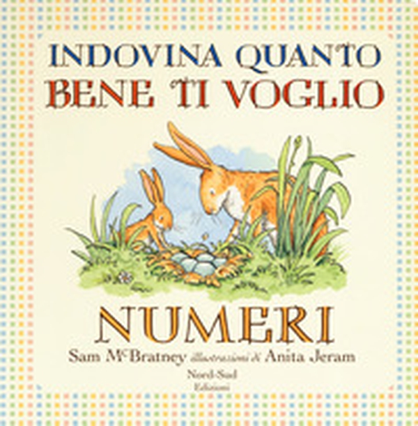 Indovina quanto bene ti voglio. Numeri - Librerie.coop Indovina quanto bene ti voglio. Numeri - Librerie.coop