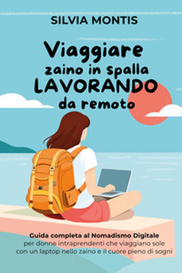 Viaggiare zaino in spalla lavorando da remoto - Librerie.coop