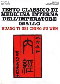 Testo classico di medicina interna dell'imperatore Giallo. Huang Ti Nei Ching Su Wen - Librerie.coop Testo classico di medicina interna dell'imperatore Giallo. Huang Ti Nei Ching Su Wen - Librerie.coop