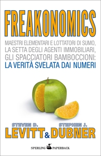 Freakonomics - Il calcolo dell'incalcolabile - Librerie.coop