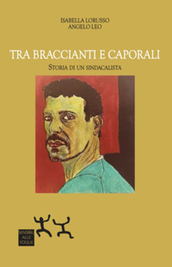 Tra braccianti e caporali. Storia di un sindacalista - Librerie.coop