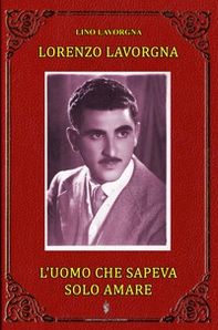 L'uomo che sapeva solo amare - Librerie.coop