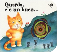 Guarda, c'è un buco... I buchini - Librerie.coop