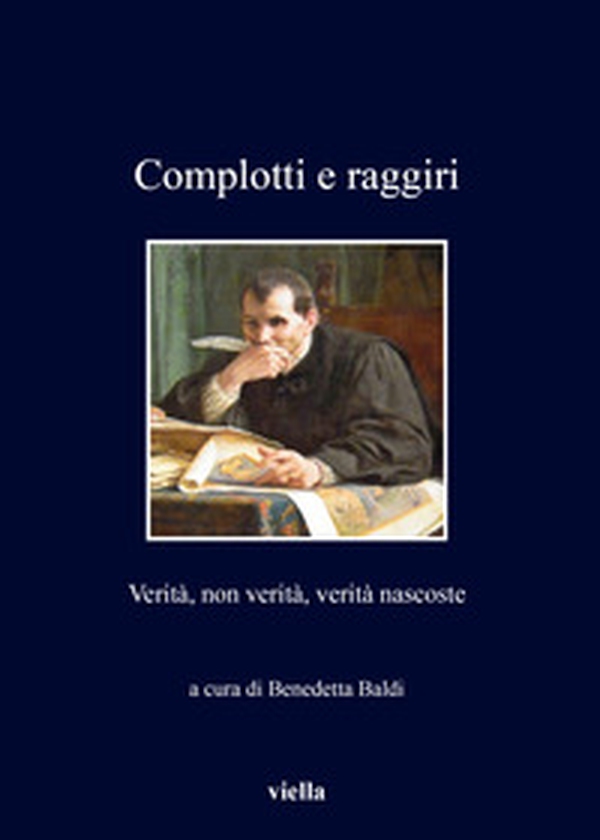 Complotti e raggiri. Verità, non verità, verità nascoste - Librerie.coop Complotti e raggiri. Verità, non verità, verità nascoste - Librerie.coop