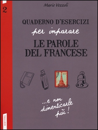 Quaderno d'esercizi per imparare le parole del francese - Librerie.coop