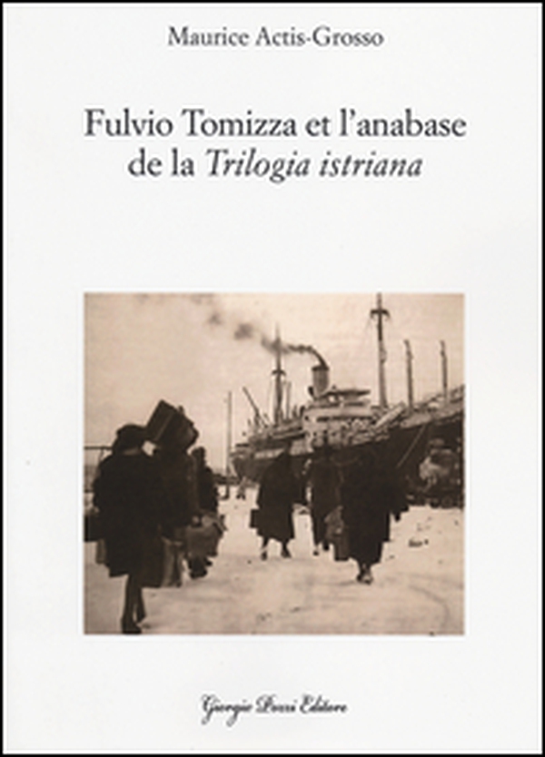 Fulvio Tomizza et l'anabase de la «Trilogia istriana». Ediz. francese - Librerie.coop Fulvio Tomizza et l'anabase de la «Trilogia istriana». Ediz. francese - Librerie.coop