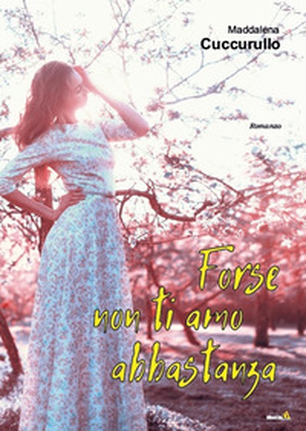Forse non ti amo abbastanza - Librerie.coop