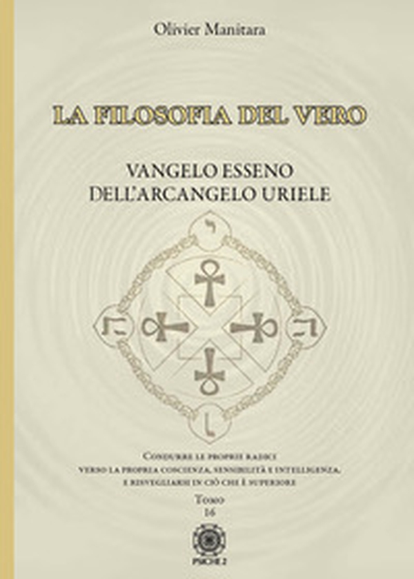 La filosofia del vero. Vangelo esseno dell'arcangelo Uriele - Vol. 16 - Librerie.coop La filosofia del vero. Vangelo esseno dell'arcangelo Uriele - Vol. 16 - Librerie.coop