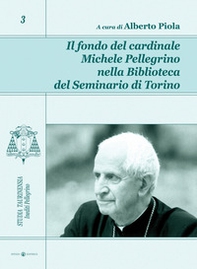 Il fondo del cardinale Michele Pellegrino nella biblioteca del seminario di Torino - Librerie.coop