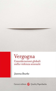 Vergogna. Considerazioni globali sulla violenza sessuale - Librerie.coop