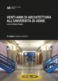 AU20. Venti anni di architettura all'università di Udine - Librerie.coop