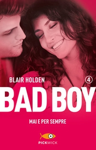 Mai e per sempre. Bad boy  - Vol. 4 - Librerie.coop
