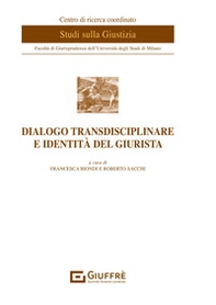 Dialogo transdisciplinare e identità del giurista - Librerie.coop