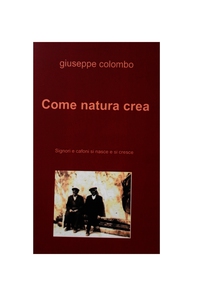 Come natura crea - Librerie.coop Come natura crea - Librerie.coop