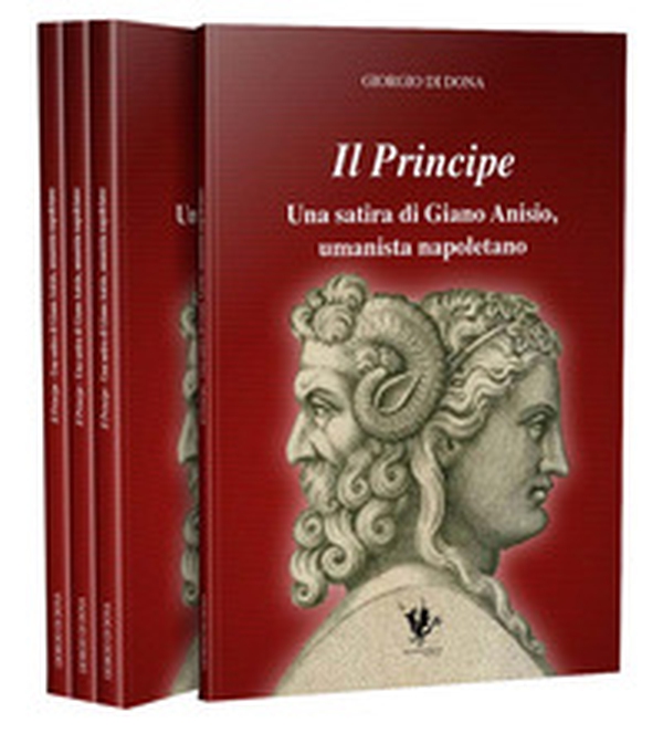 Il Principe. Una satira di Giano Anisio, umanista napoletano - Librerie.coop Il Principe. Una satira di Giano Anisio, umanista napoletano - Librerie.coop