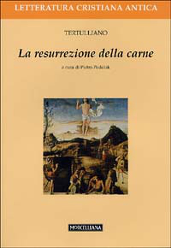 La resurrezione della carne. Testo latino a fronte - Librerie.coop La resurrezione della carne. Testo latino a fronte - Librerie.coop