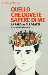 Quello che dovete sapere di me. I ragazzi parlano - Librerie.coop Quello che dovete sapere di me. I ragazzi parlano - Librerie.coop