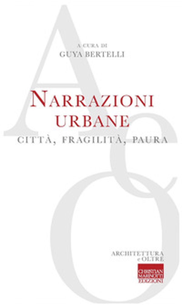 Narrazioni urbane. Città, fragilità, paura - Librerie.coop